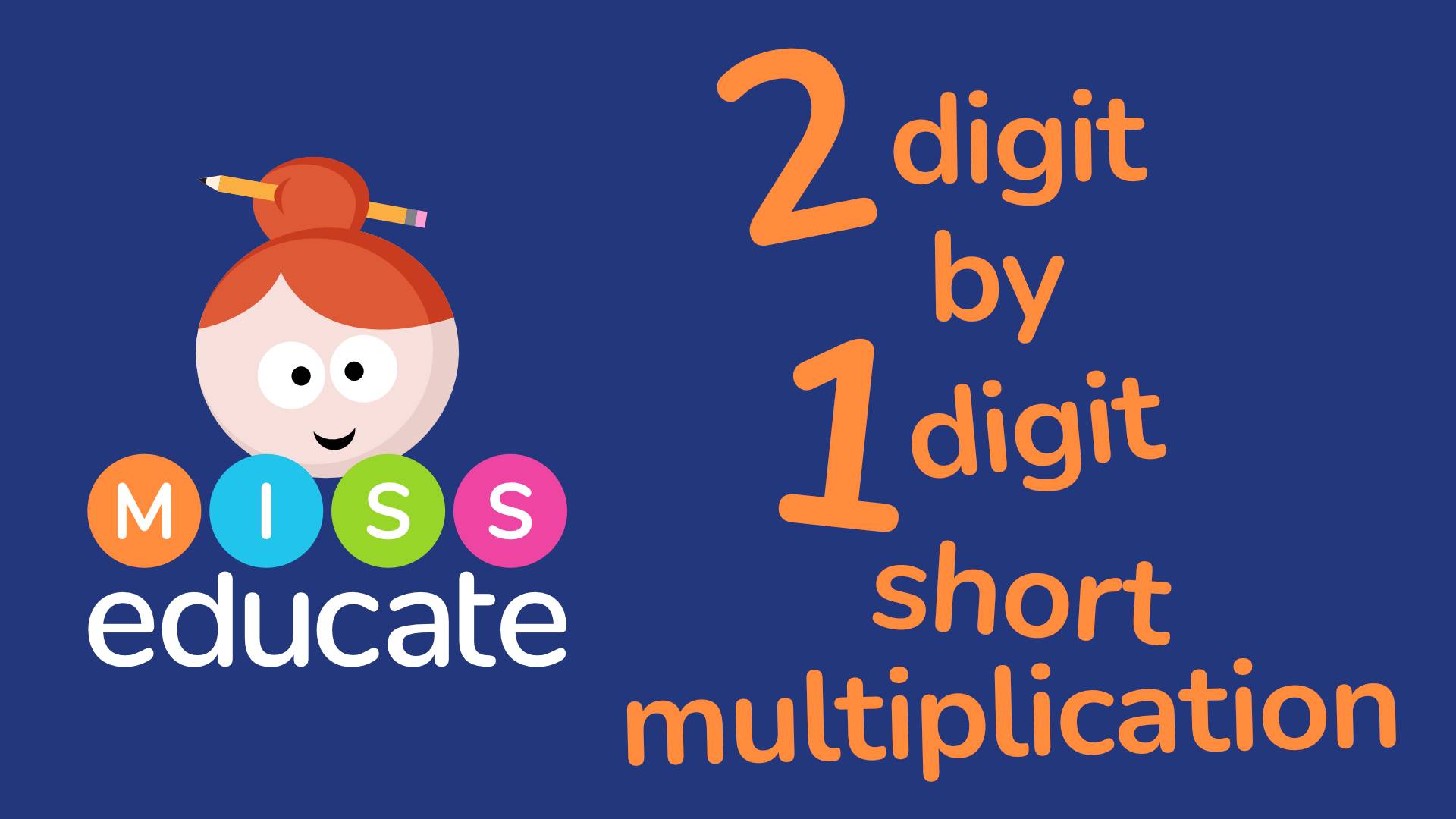 2 Digit By 1 Digit Short Multiplication - Key Stage 2