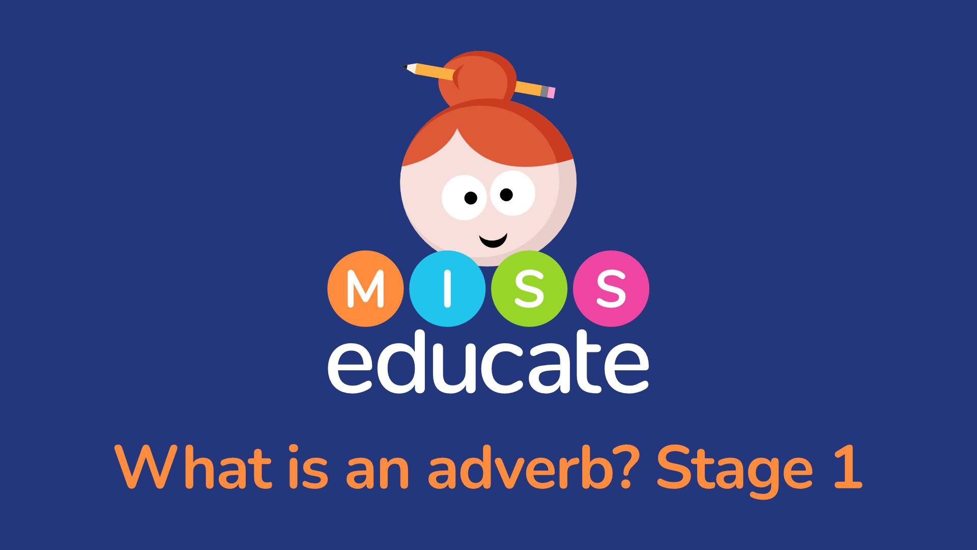 What Is An Adverb? Stage 1 - Key Stage 1 & 2